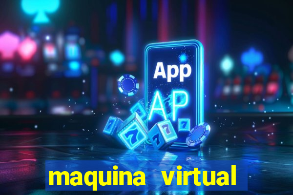 maquina virtual para jogar